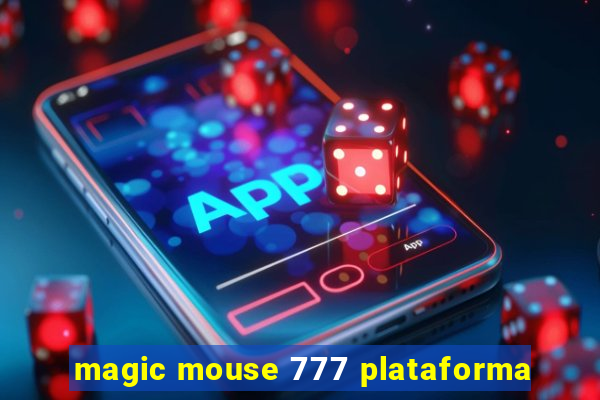 magic mouse 777 plataforma